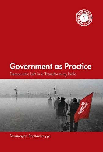Паперова книга «Government as Practice: Democratic Left in a Transforming India», автор Двайпаян Бхаттачарья - фото №1