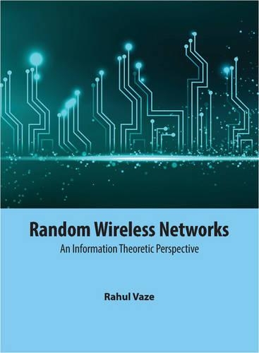 Паперова книга «Random Wireless Networks: An Information Theoretic Perspective», автор Рахул Вазе - фото №1