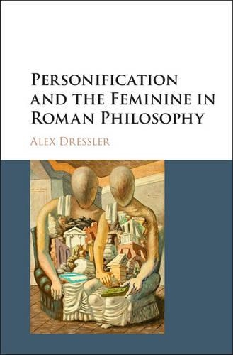 Бумажная книга «Personification and the Feminine in Roman Philosophy», автор Алекс Дресслер - фото №1