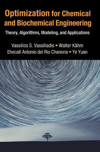 [object Object] «Optimization for Chemical and Biochemical Engineering: Theory, Algorithms, Modeling and Applications», автор Е Юань - фото №1