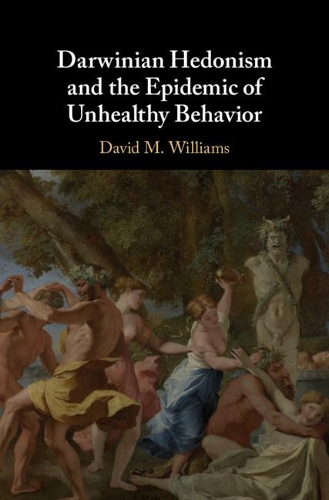Паперова книга «Darwinian Hedonism and the Epidemic of Unhealthy Behavior», автор Девід М. Вільямс - фото №1