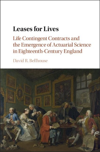 Бумажная книга «Leases for Lives: Life Contingent Contracts and the Emergence of Actuarial Science in Eighteenth-Century England», автор Дэвид Р. Беллхаус - фото №1