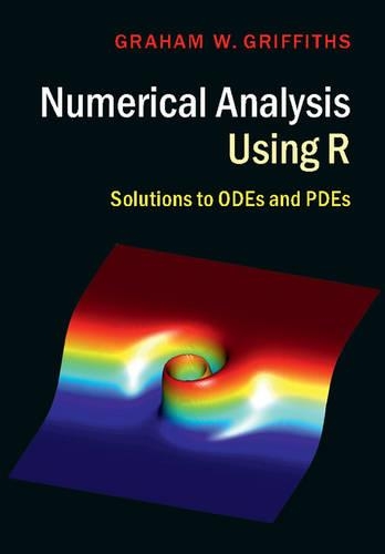 [object Object] «Numerical Analysis Using R: Solutions to ODEs and PDEs», автор Грэм В. Гриффитс - фото №1