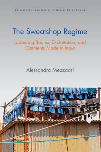 Бумажная книга «The Sweatshop Regime: Labouring Bodies, Exploitation, and Garments Made in India», автор Алессандра Меццадри - фото №1