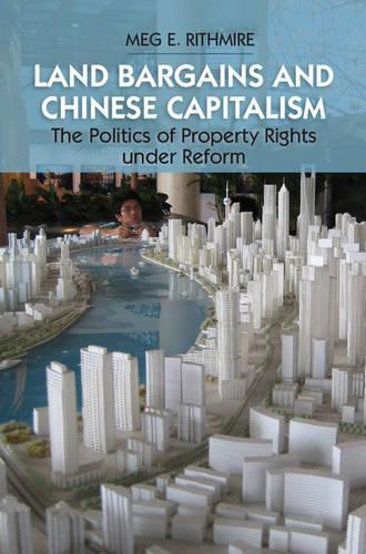 Бумажная книга «Land Bargains and Chinese Capitalism: The Politics of Property Rights under Reform», автор Мег Э. Ритмайр - фото №1