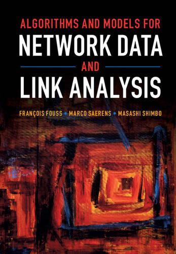 [object Object] «Algorithms and Models for Network Data and Link Analysis», авторов Франсуа Фусс, Марко Саеренс, Масаси Шимбо - фото №1