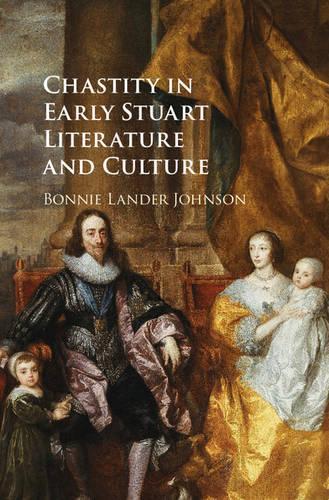 Бумажная книга «Chastity in Early Stuart Literature and Culture», автор Бонни Ландер Джонсон - фото №1