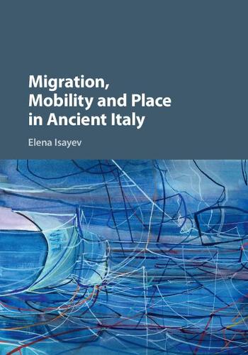 Паперова книга «Migration, Mobility and Place in Ancient Italy», автор Олена Ісаєв - фото №1