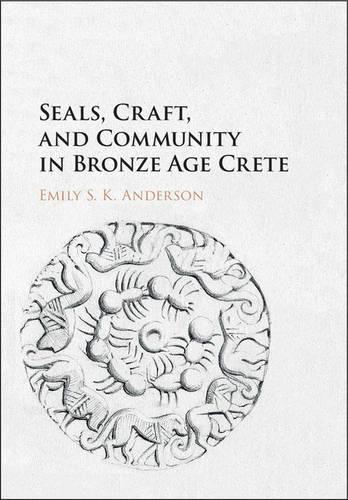 Паперова книга «Seals, Craft, and Community in Bronze Age Crete», автор Емілі С. К. Андерсон - фото №1