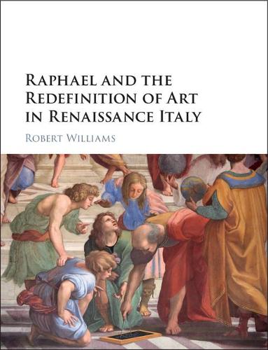 Паперова книга «Raphael and the Redefinition of Art in Renaissance Italy», автор Роберт Вільямс - фото №1