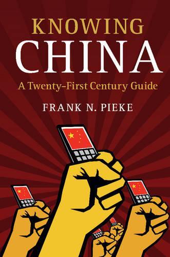 Бумажная книга «Knowing China: A Twenty-First Century Guide», автор Фрэнк Н. Пике - фото №1