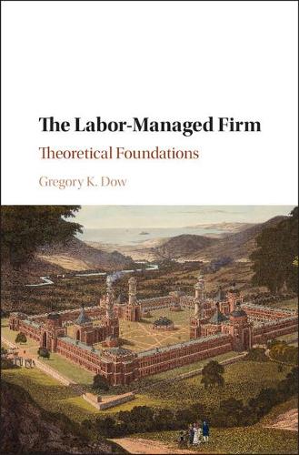 Бумажная книга «The Labor-Managed Firm: Theoretical Foundations», автор Грегори К. Доу - фото №1