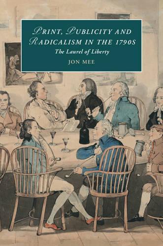 Бумажная книга «Print, Publicity, and Popular Radicalism in the 1790s: The Laurel of Liberty», автор Джон Ми - фото №1