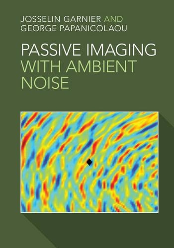 Бумажная книга «Passive Imaging with Ambient Noise», автор Жосселин Гарнье - фото №1