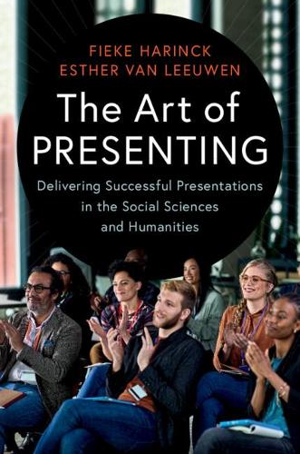 Бумажная книга «The Art of Presenting: Delivering Successful Presentations in the Social Sciences and Humanities», авторов Эстер ван Левен, Фике Харинк - фото №1
