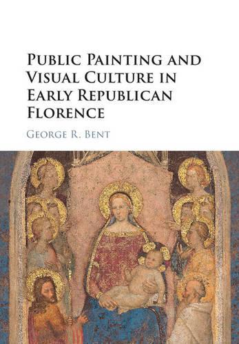 Бумажная книга «Public Painting and Visual Culture in Early Republican Florence», автор Джордж Бент - фото №1