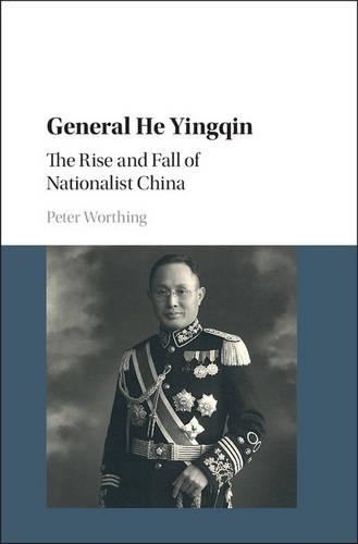 Бумажная книга «General He Yingqin: The Rise and Fall of Nationalist China», автор Питер Уортинг - фото №1
