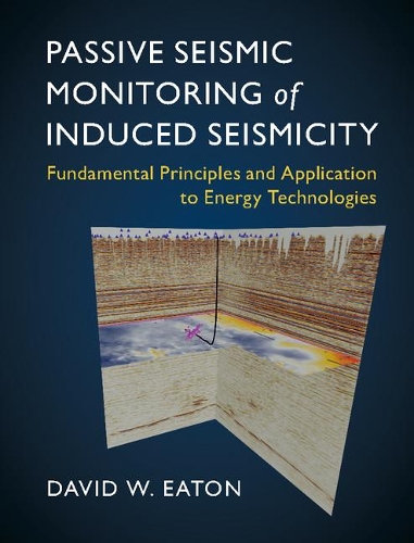 [object Object] «Passive Seismic Monitoring of Induced Seismicity: Fundamental Principles and Application to Energy Technologies», автор Девід В. Ітон - фото №1