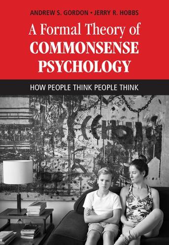 Паперова книга «A Formal Theory of Commonsense Psychology: How People Think People Think», автор Ендрю С. Гордон - фото №1