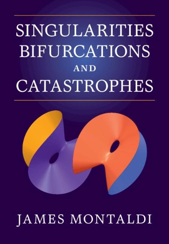 Паперова книга «Singularities, Bifurcations and Catastrophes», автор Джеймс Монтальді - фото №1