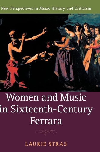 Бумажная книга «Women and Music in Sixteenth-Century Ferrara», автор Лори Страс - фото №1