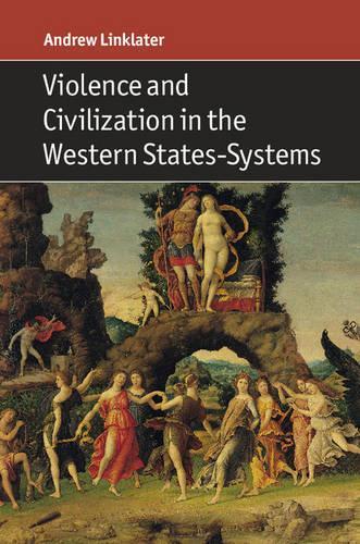 Бумажная книга «Violence and Civilization in the Western States-Systems», автор Эндрю Линклейтер - фото №1