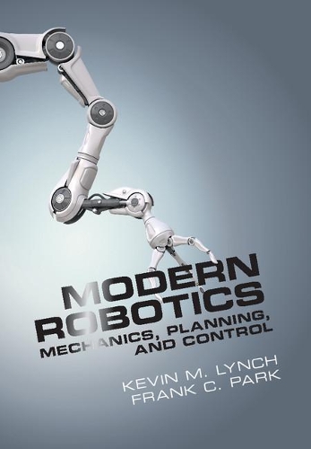 Паперова книга «Modern Robotics: Mechanics, Planning, and Control», автор Кевін М. Лінч - фото №1