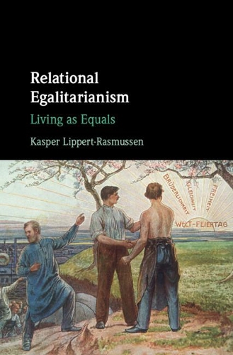 Паперова книга «Relational Egalitarianism: Living as Equals», автор Каспер Ліпперт-Расмуссен - фото №1