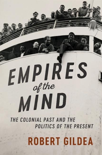 Бумажная книга «Empires of the Mind: The Colonial Past and the Politics of the Present», автор Роберт Гилдеа - фото №1