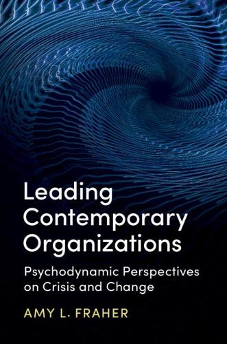 Паперова книга «Leading Contemporary Organizations: Psychodynamic Perspectives on Crisis and Change», автор Емі Л. Фрахер - фото №1