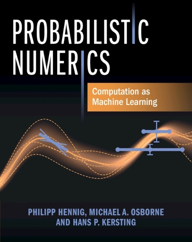 [object Object] «Probabilistic Numerics: Computation as Machine Learning», авторів Ганс П. Керстінг, Майкл А. Осборн, Філіпп Хенніг - фото №1