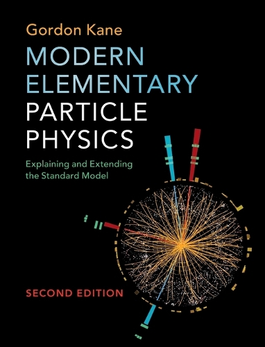Паперова книга «Modern Elementary Particle Physics: Explaining and Extending the Standard Model», автор Гордон Кейн - фото №1