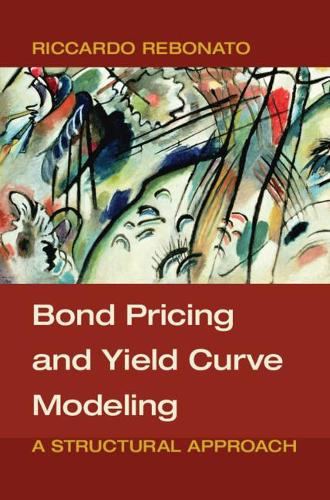 Паперова книга «Bond Pricing and Yield Curve Modeling: A Structural Approach», автор Ріккардо Ребонато - фото №1