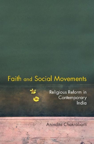 Бумажная книга «Faith and Social Movements: Religious Reform in Contemporary India», автор Аниндита Чакрабарти - фото №1