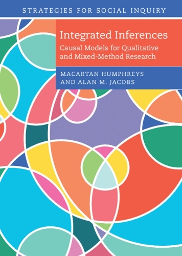 Бумажная книга «Integrated Inferences: Causal Models for Qualitative and Mixed-Method Research», автор Макартан Хамфрис - фото №1