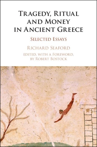 Бумажная книга «Tragedy, Ritual and Money in Ancient Greece: Selected Essays», автор Ричард Сифорд - фото №1