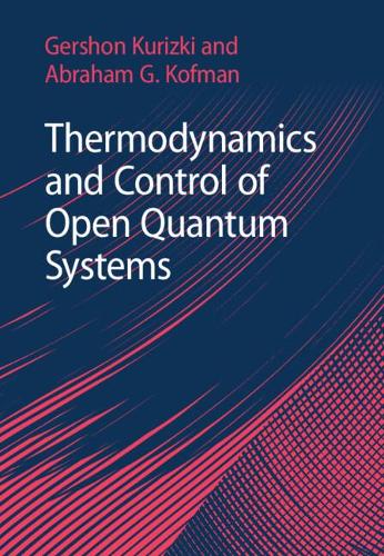 [object Object] «Thermodynamics and Control of Open Quantum Systems», авторів Абрахам Г. Кофман, Гершон Куріцкі - фото №1