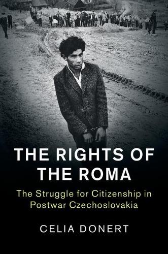 Бумажная книга «The Rights of the Roma: The Struggle for Citizenship in Postwar Czechoslovakia», автор Селия Донерт - фото №1