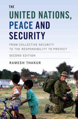 Паперова книга «The United Nations, Peace and Security: From Collective Security to the Responsibility to Protect», автор Рамеш Тхакур - фото №1