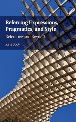 Бумажная книга «Referring Expressions, Pragmatics, and Style: Reference and Beyond», автор Кейт Скотт - фото №1