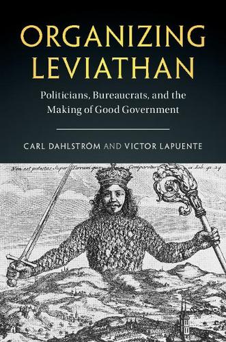 Бумажная книга «Organizing Leviathan: Politicians, Bureaucrats, and the Making of Good Government», автор Виктор Лапуэнте - фото №1