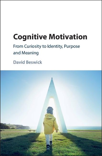 Бумажная книга «Cognitive Motivation: From Curiosity to Identity, Purpose and Meaning», автор Дэвид Бесвик - фото №1