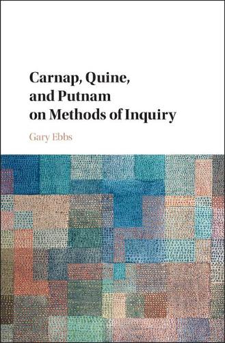 Бумажная книга «Carnap, Quine, and Putnam on Methods of Inquiry», автор Гэри Эббс - фото №1
