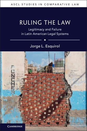 Бумажная книга «Ruling the Law: Legitimacy and Failure in Latin American Legal Systems», автор Хорхе Л. Эскироль - фото №1