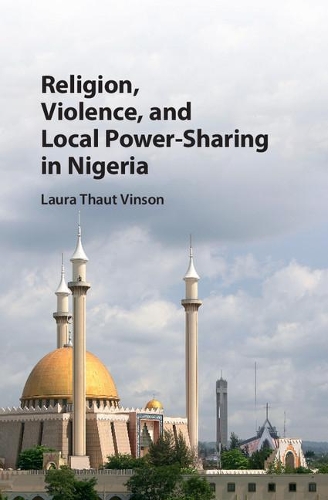 Бумажная книга «Religion, Violence, and Local Power-Sharing in Nigeria», автор Лаура Таут Винсон - фото №1
