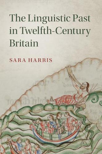 Бумажная книга «The Linguistic Past in Twelfth-Century Britain», автор Сара Харрис - фото №1