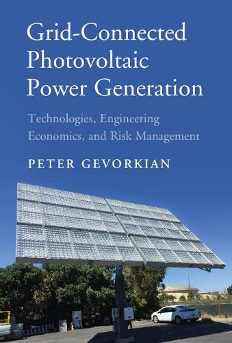 Бумажная книга «Grid-Connected Photovoltaic Power Generation: Technologies, Engineering Economics, and Risk Management», автор Питер Геворкян - фото №1