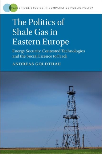 Бумажная книга «The Politics of Shale Gas in Eastern Europe: Energy Security, Contested Technologies and the Social Licence to Frack», автор Андреас Гольдтхау - фото №1