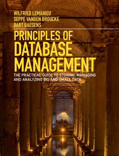 [object Object] «Principles of Database Management: The Practical Guide to Storing, Managing and Analyzing Big and Small Data», авторів Барт Бесенс, Сеппе ван ден Бруке - фото №1