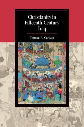 Бумажная книга «Christianity in Fifteenth-Century Iraq», автор Томас А. Карлсон - фото №1